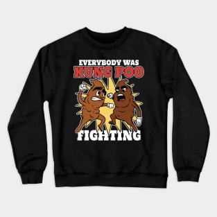 Everybody Was Kung Poo Fighting Funny Parody Crewneck Sweatshirt